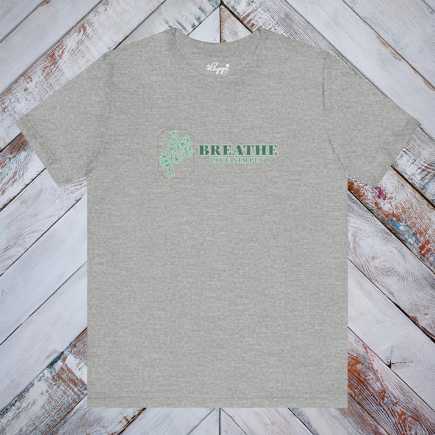 Breathe, Live Simply Tee