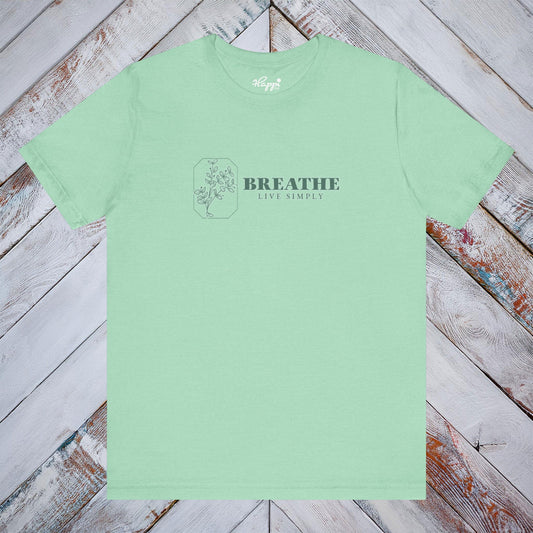 Breathe, Live Simply Tee