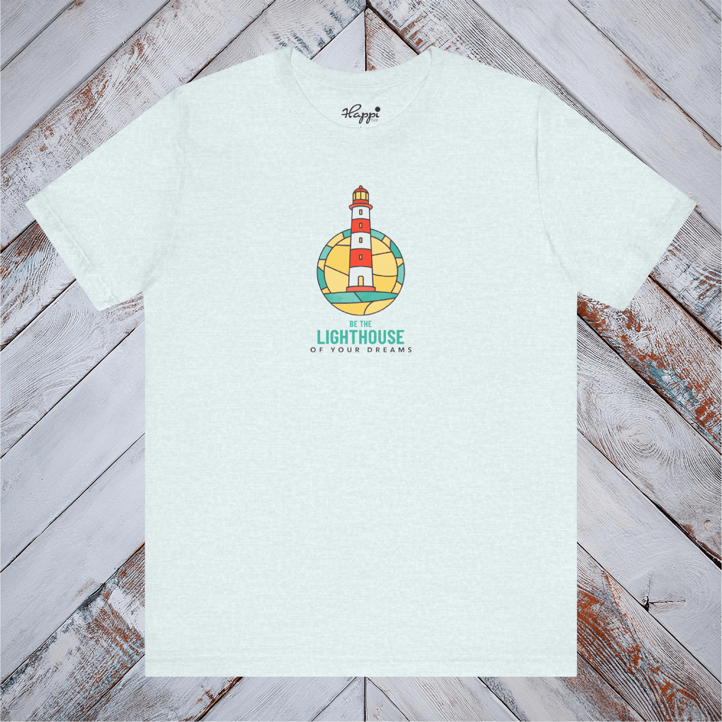 The Lighthouse of your Dreams Tee