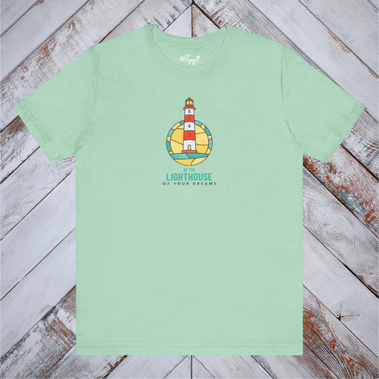 The Lighthouse of your Dreams Tee
