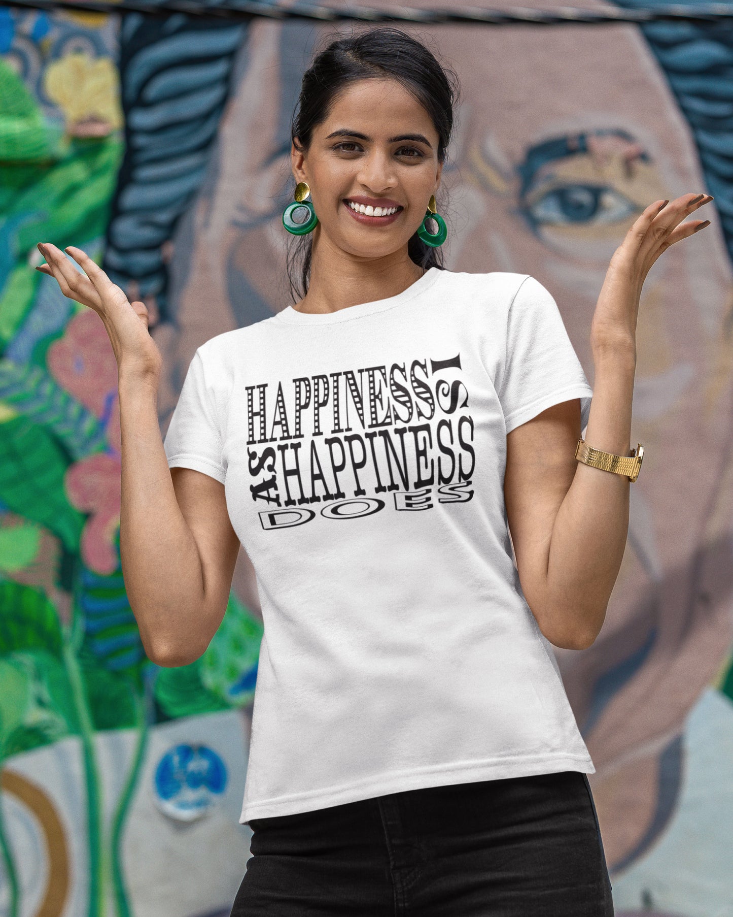 Happiness Is As Happiness Does Tee