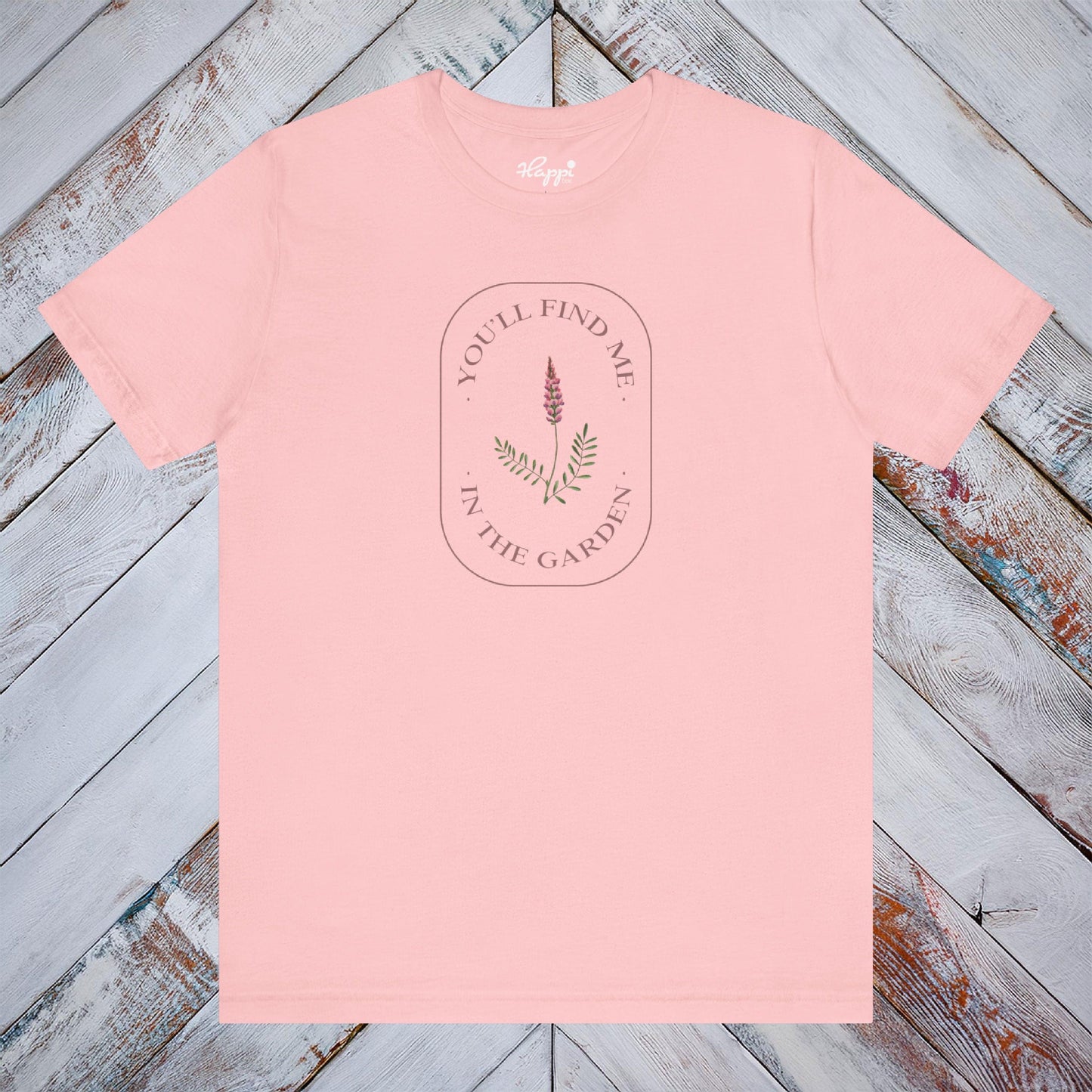 You'll Find Me In The Garden Tee