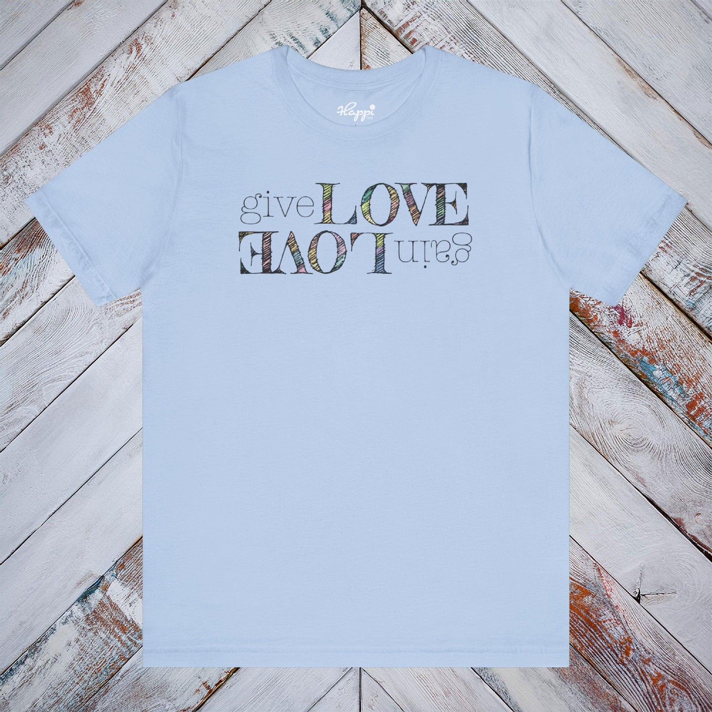Give Love Gain Love Tee