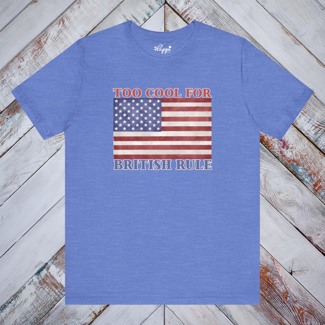 To Cool for British Rule Tee