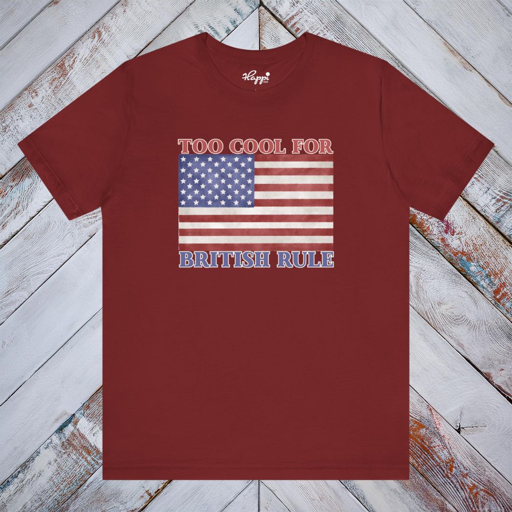 To Cool for British Rule Tee