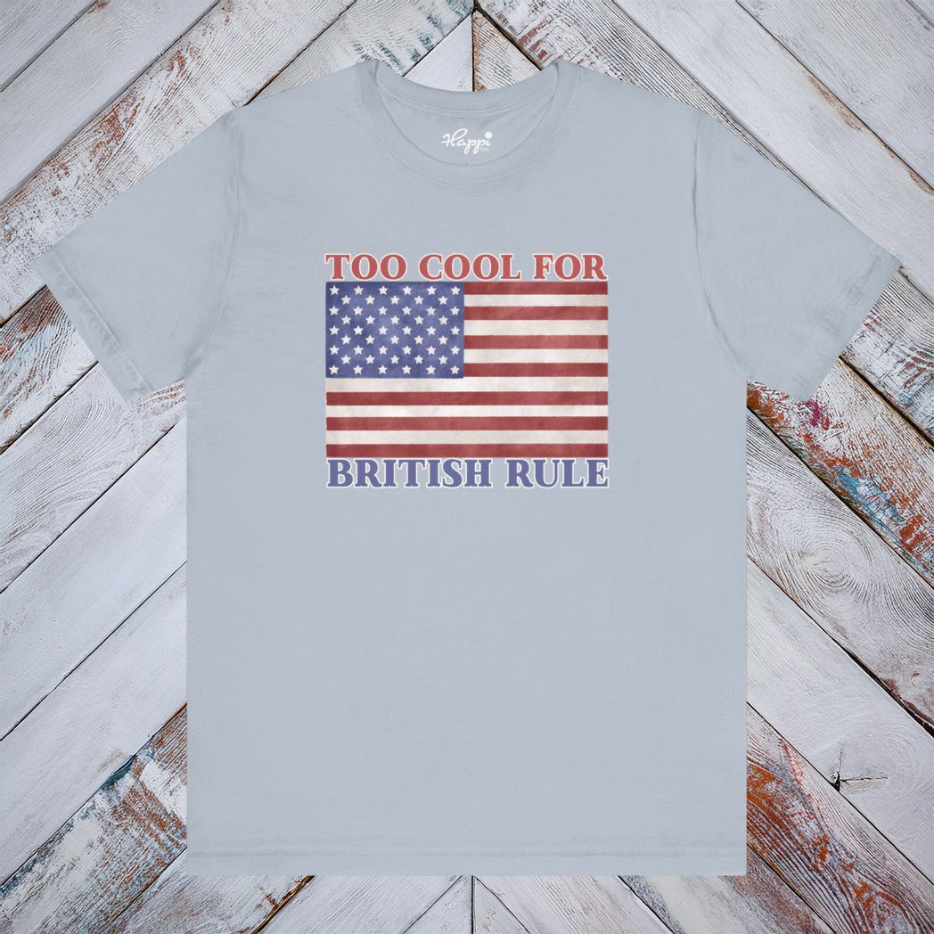 To Cool for British Rule Tee