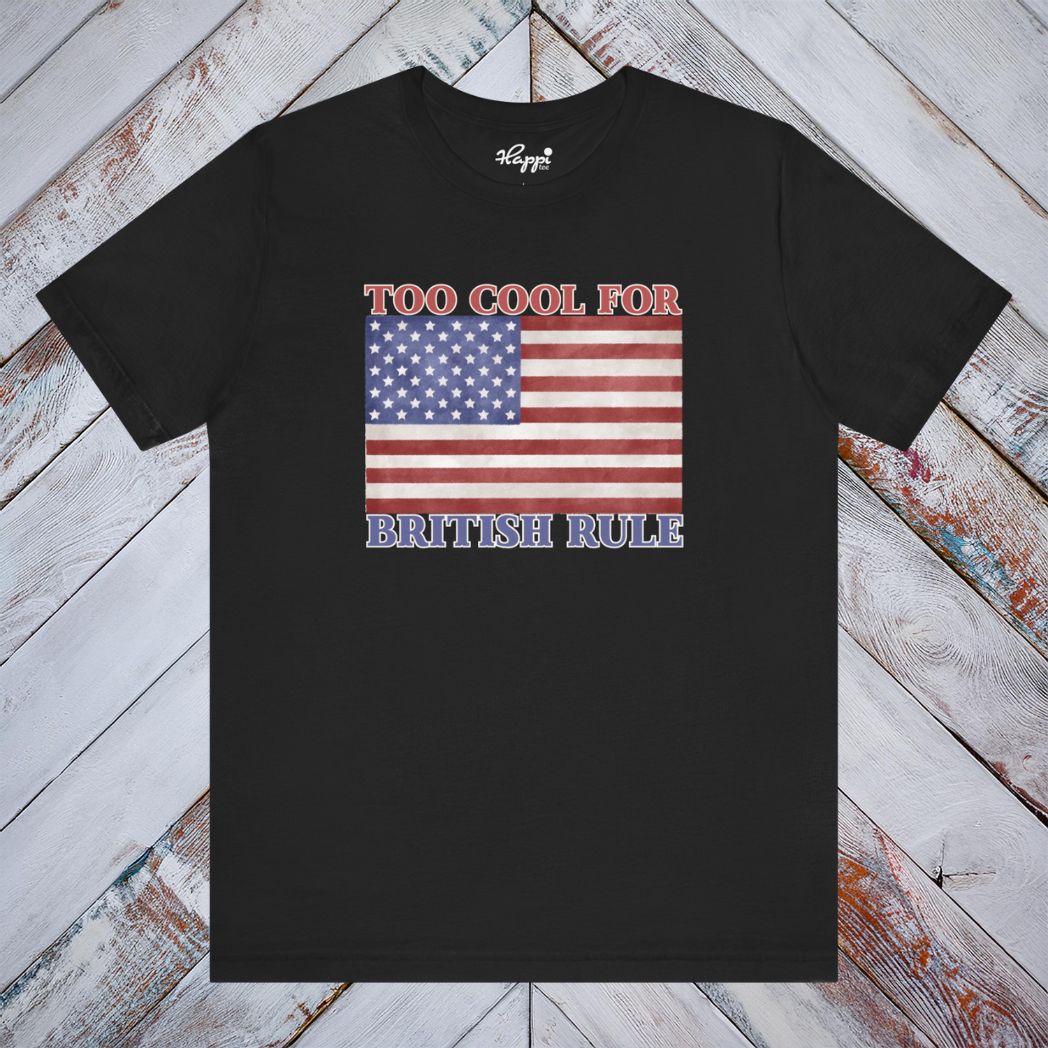 To Cool for British Rule Tee