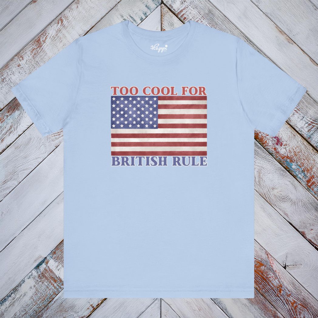 To Cool for British Rule Tee