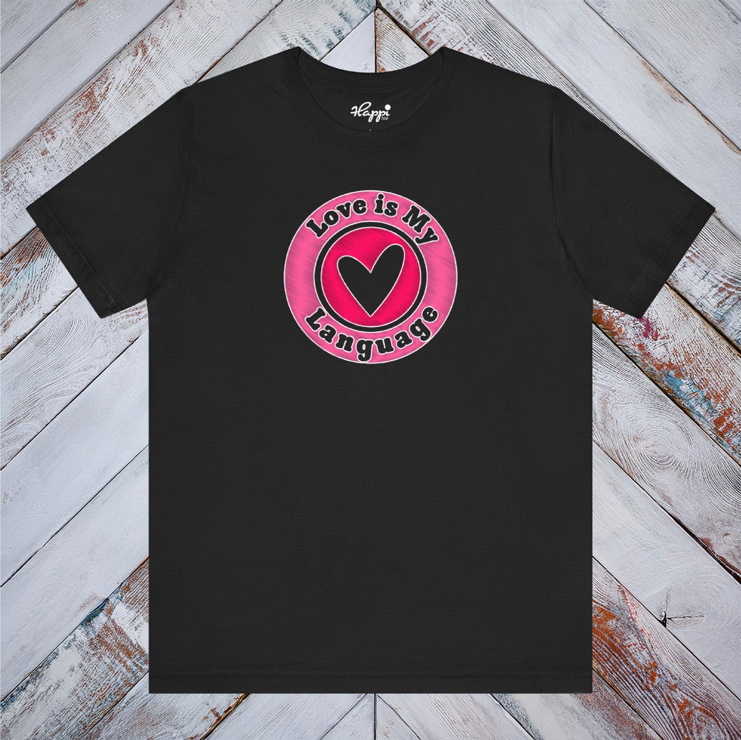 Love is My Language Tee