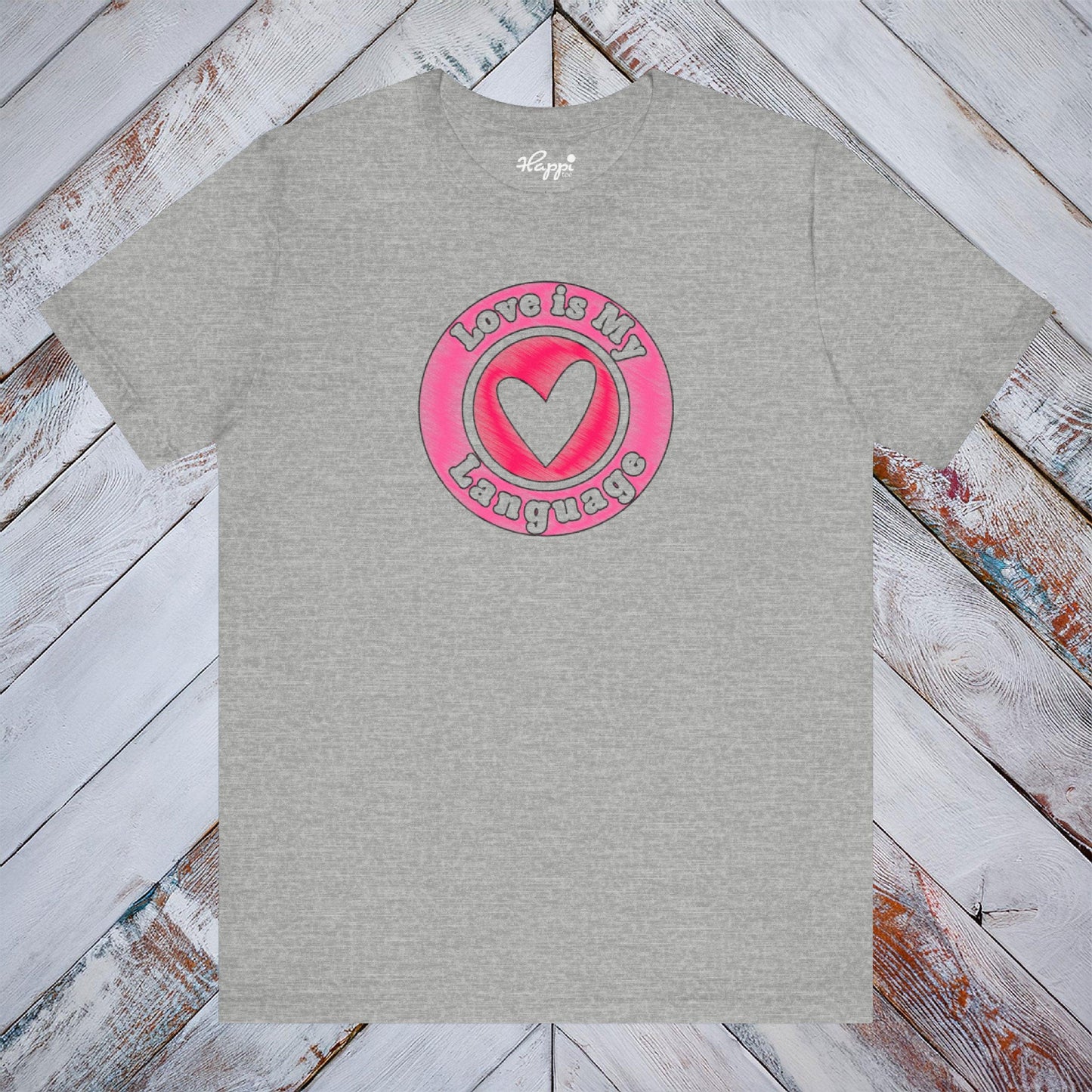 Love is My Language Tee