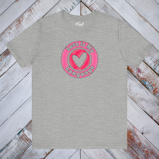 Love is My Language Tee