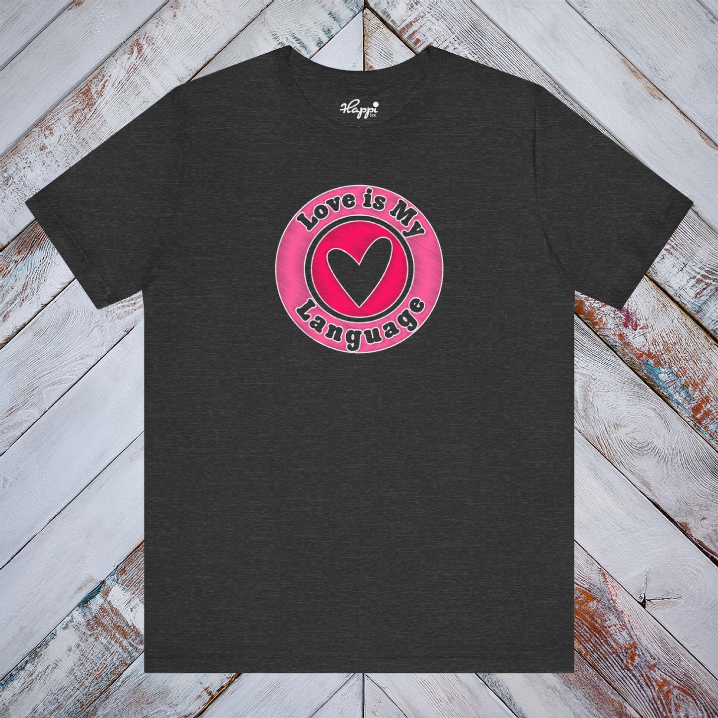 Love is My Language Tee