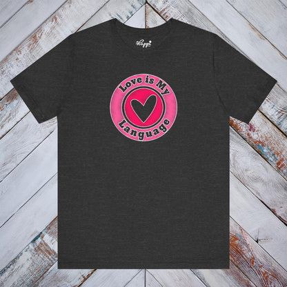 Love is My Language Tee
