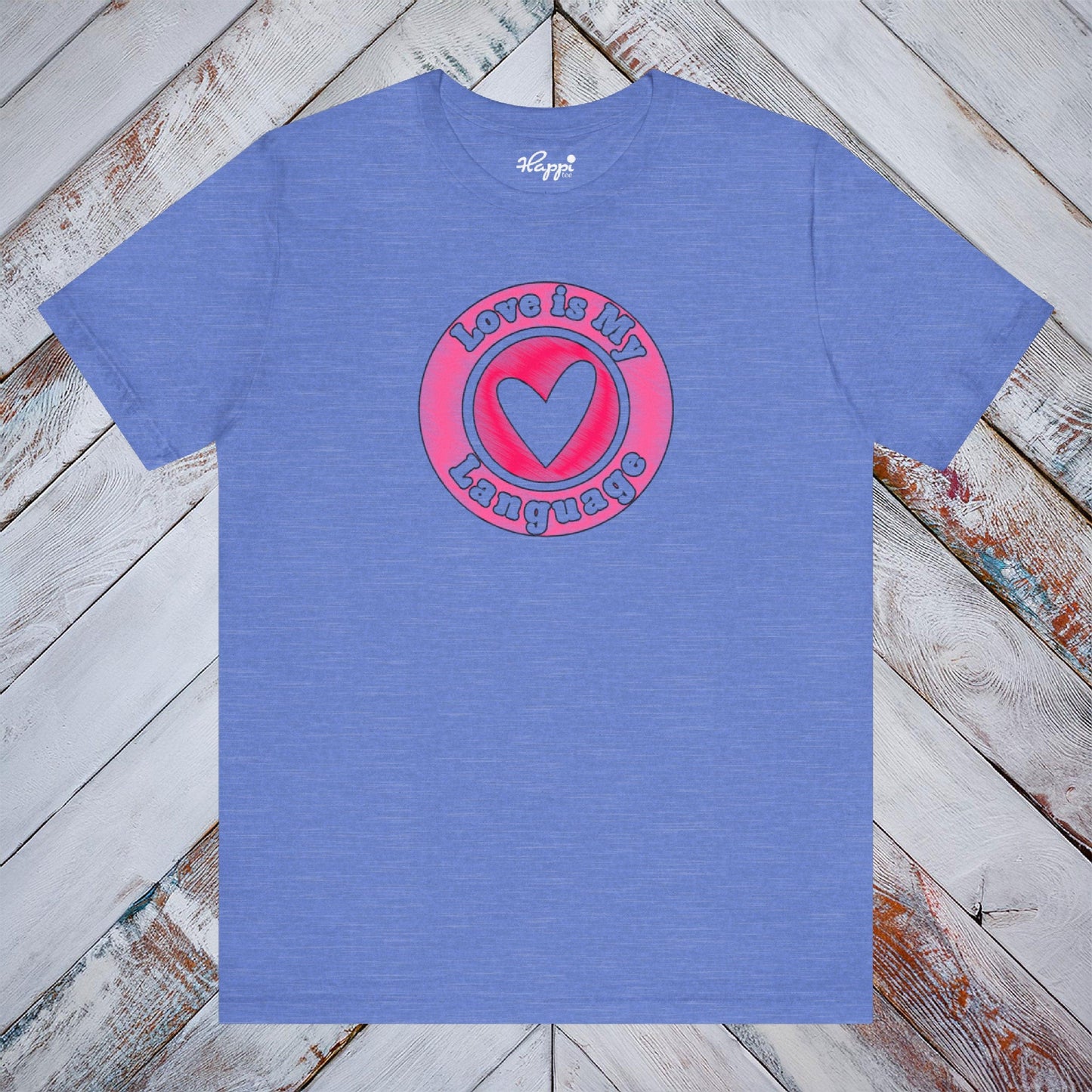 Love is My Language Tee