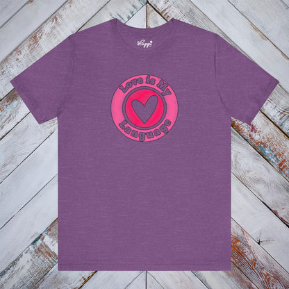Love is My Language Tee
