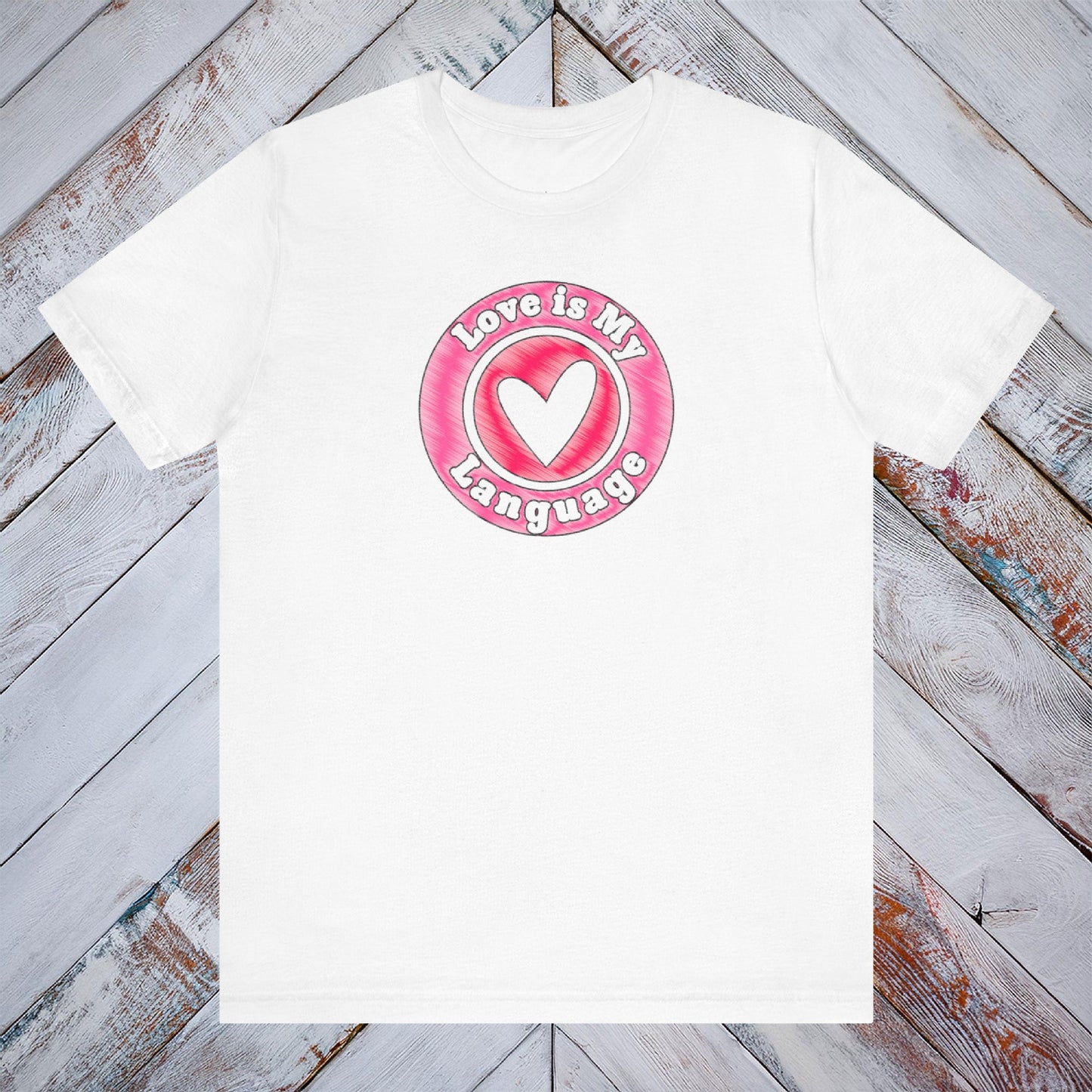 Love is My Language Tee