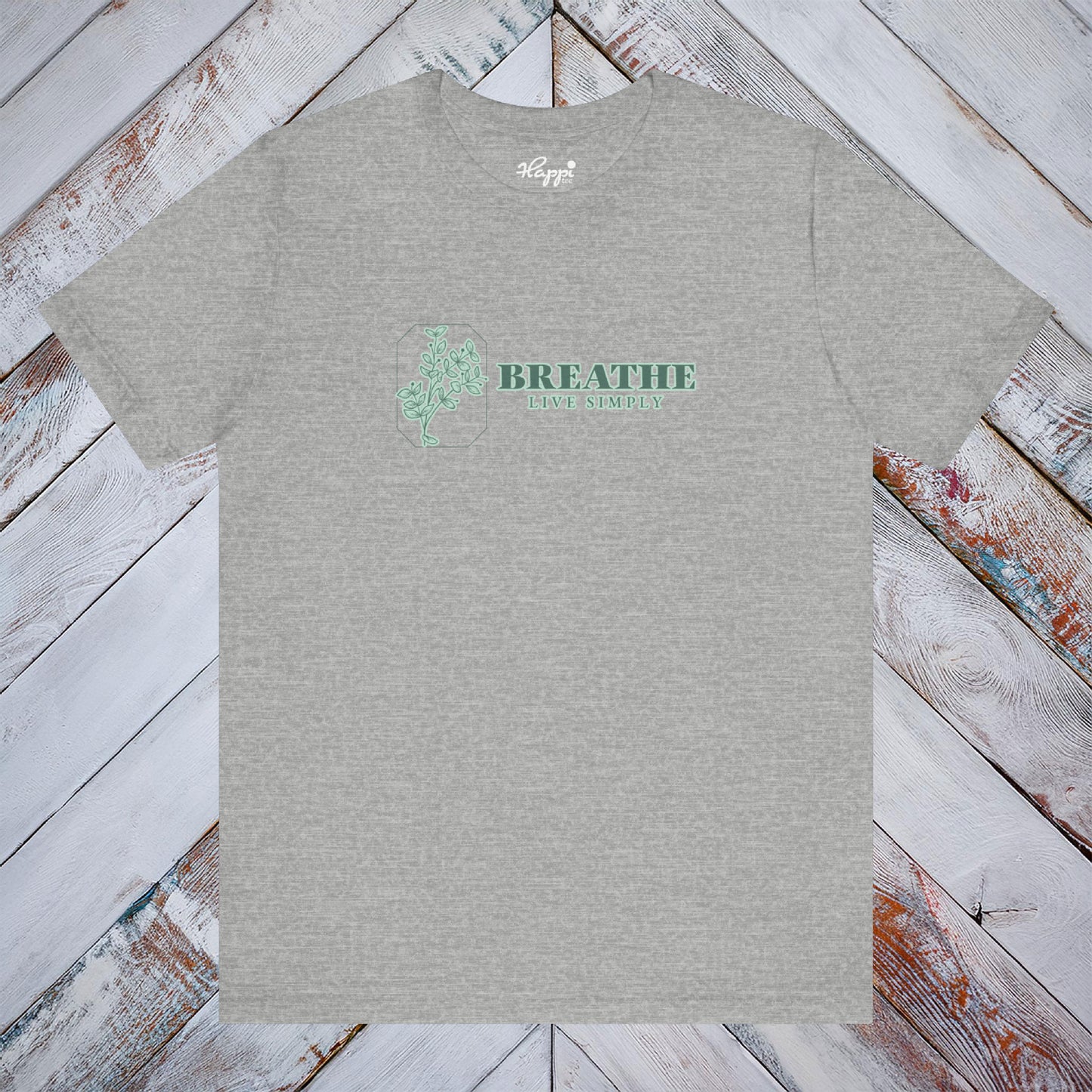 Breathe, Live Simply Tee
