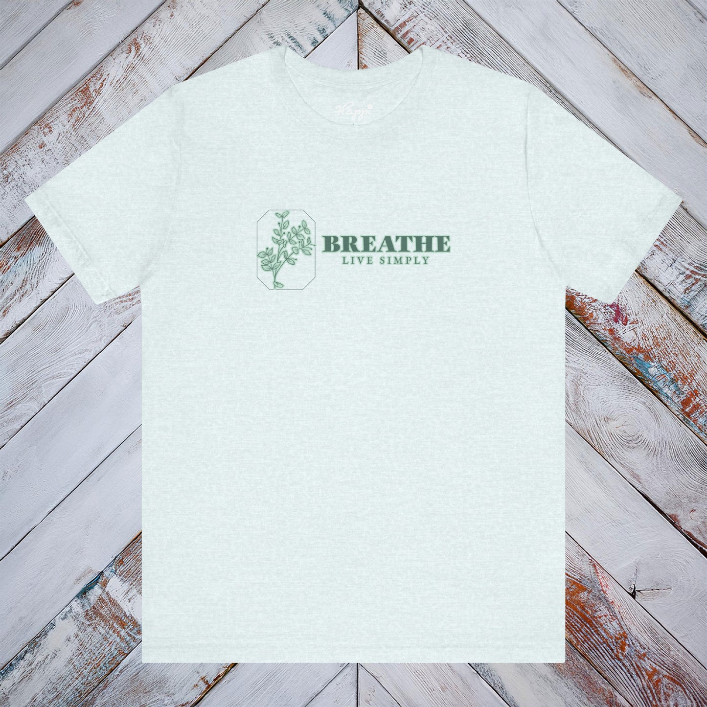 Breathe, Live Simply Tee