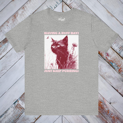 Ruff Day? Just Keep Purring” Wet Kitten Tee