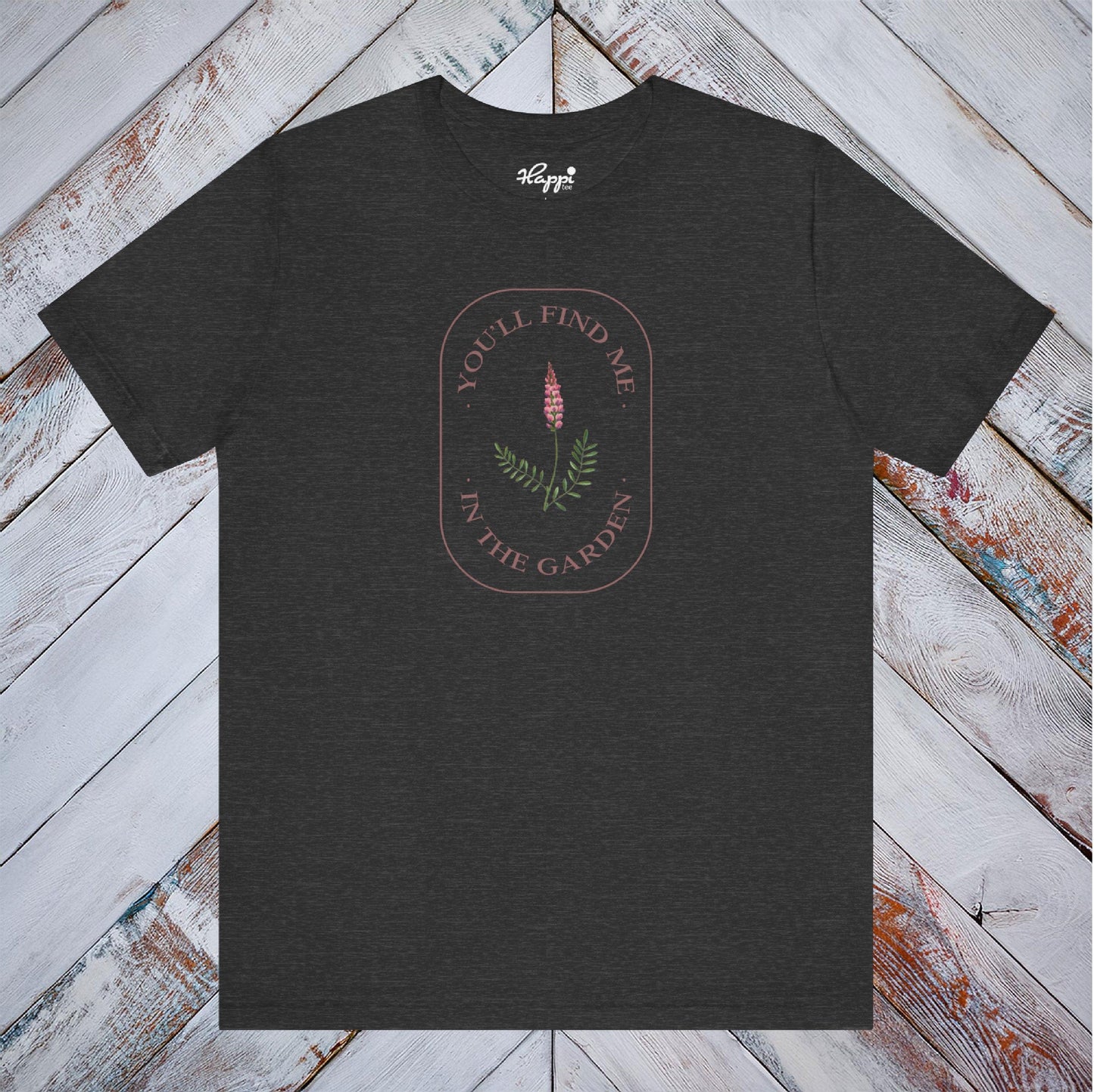 You'll Find Me In The Garden Tee