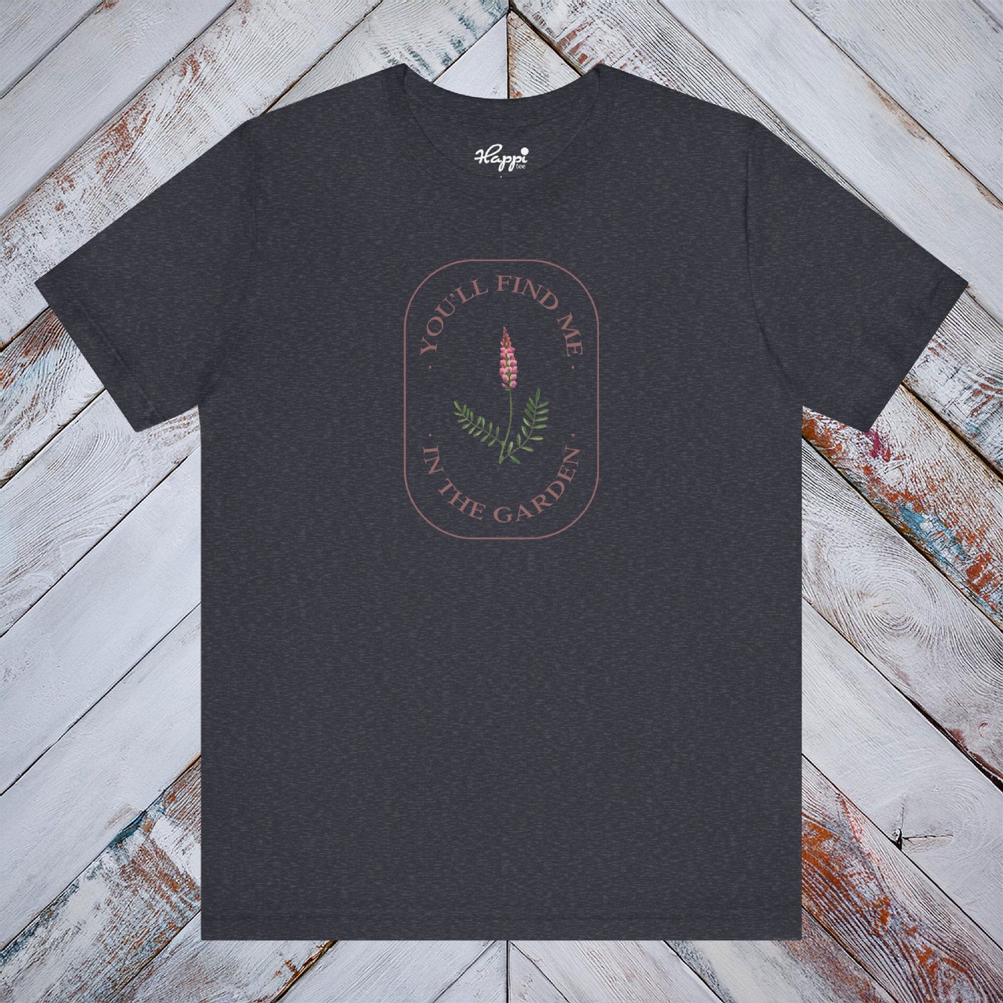 You'll Find Me In The Garden Tee