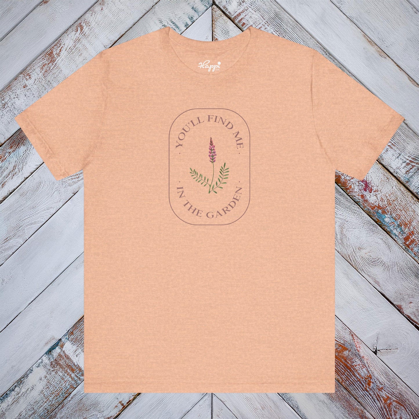 You'll Find Me In The Garden Tee