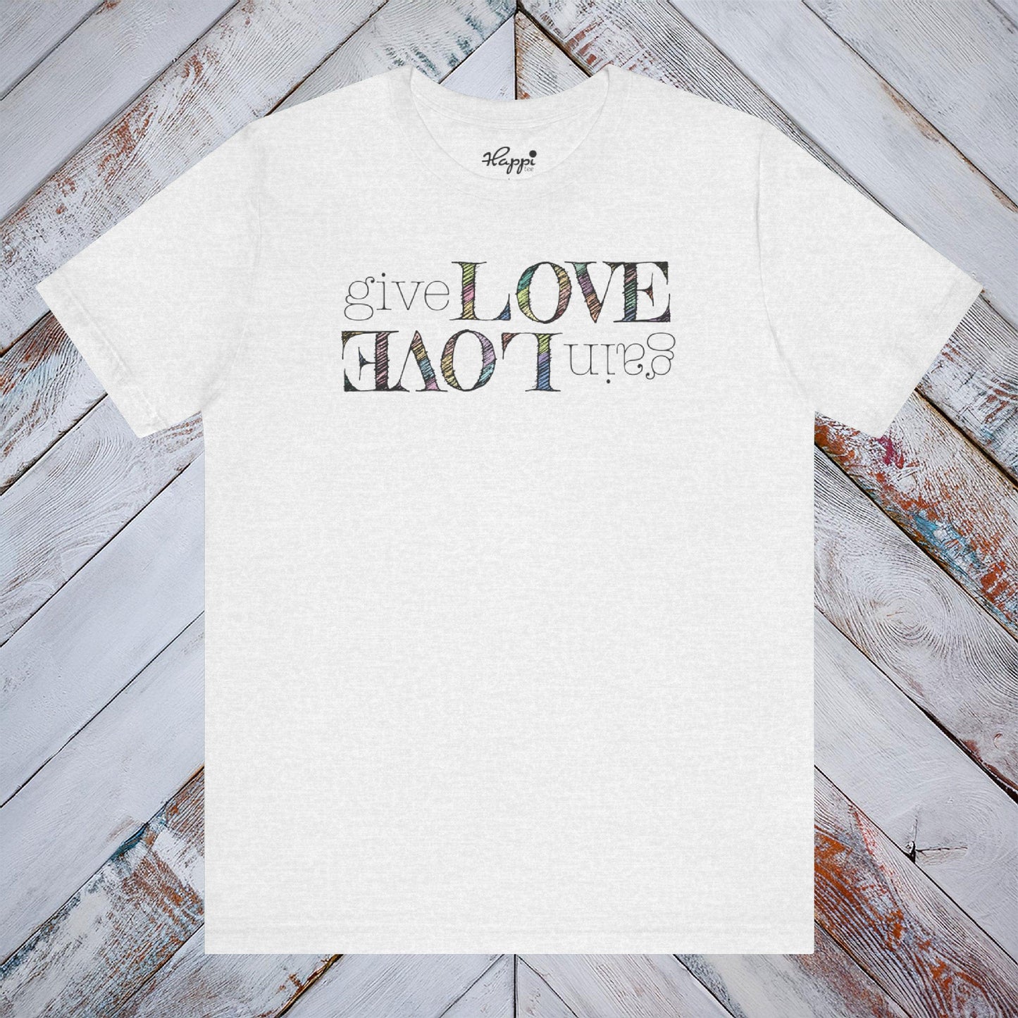 Give Love Gain Love Tee