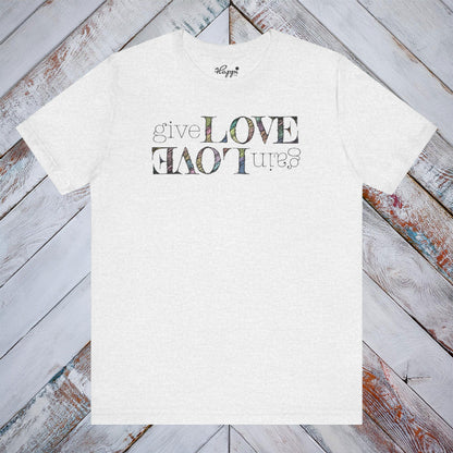 Give Love Gain Love Tee