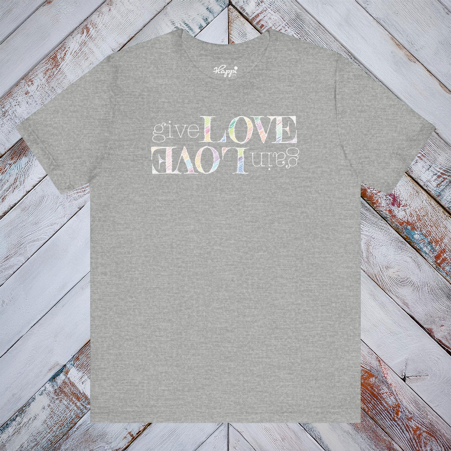 Give Love Gain Love Tee