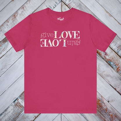 Give Love Gain Love Tee