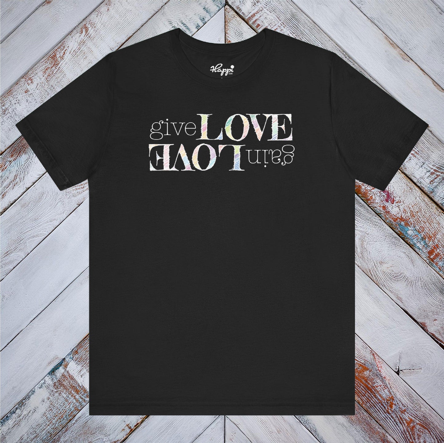 Give Love Gain Love Tee