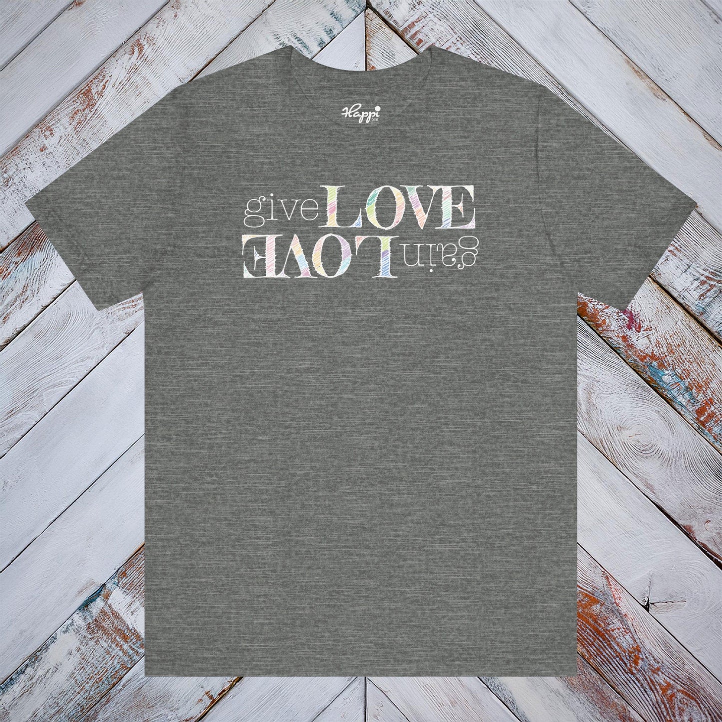 Give Love Gain Love Tee