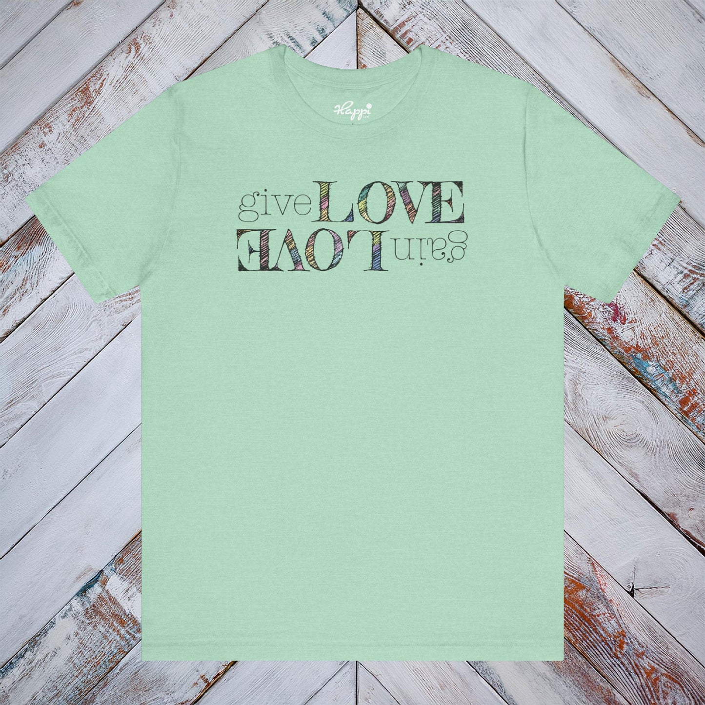 Give Love Gain Love Tee