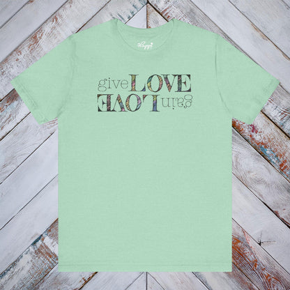 Give Love Gain Love Tee