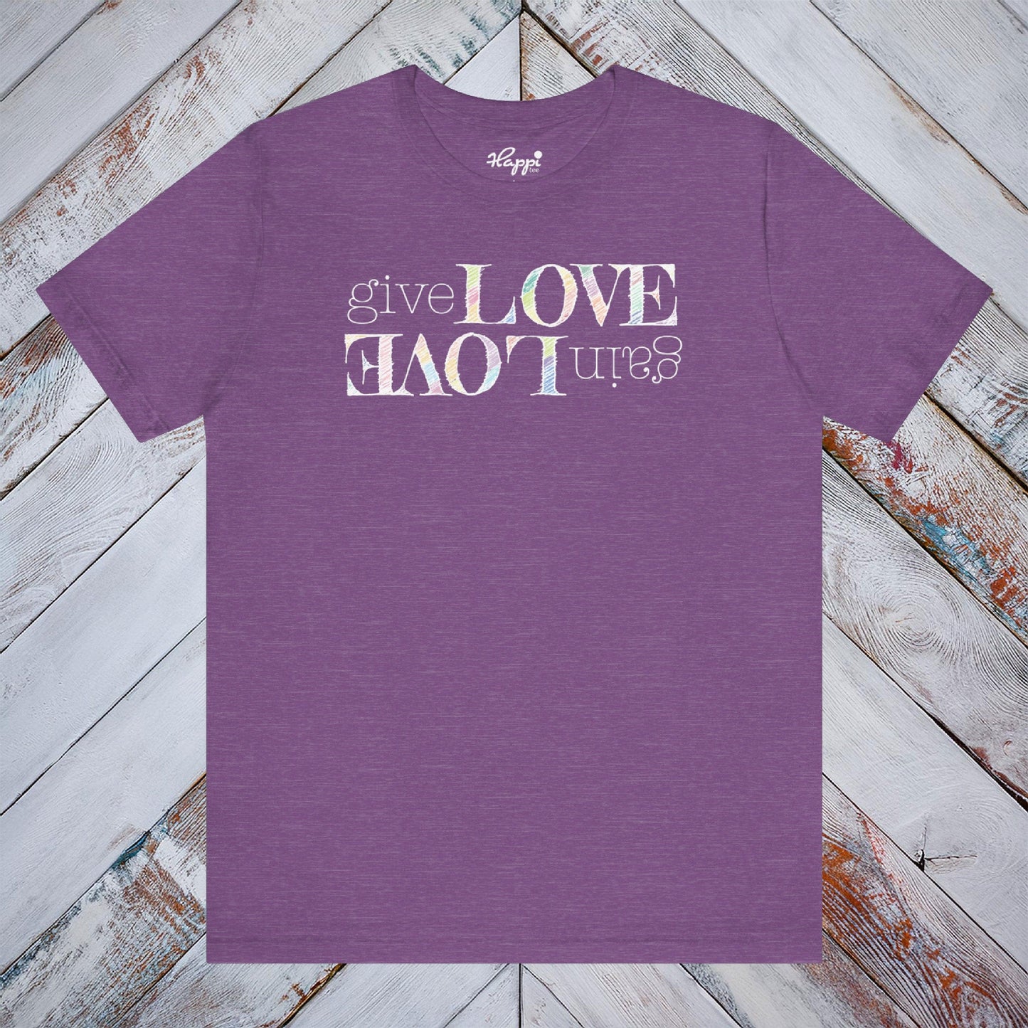 Give Love Gain Love Tee