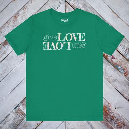 Give Love Gain Love Tee