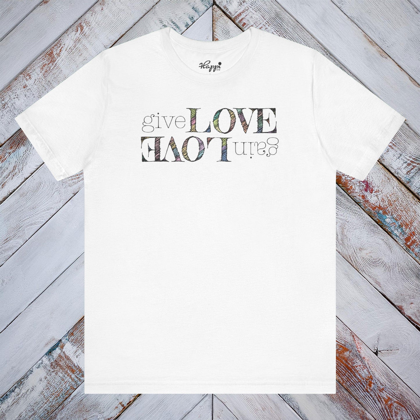 Give Love Gain Love Tee