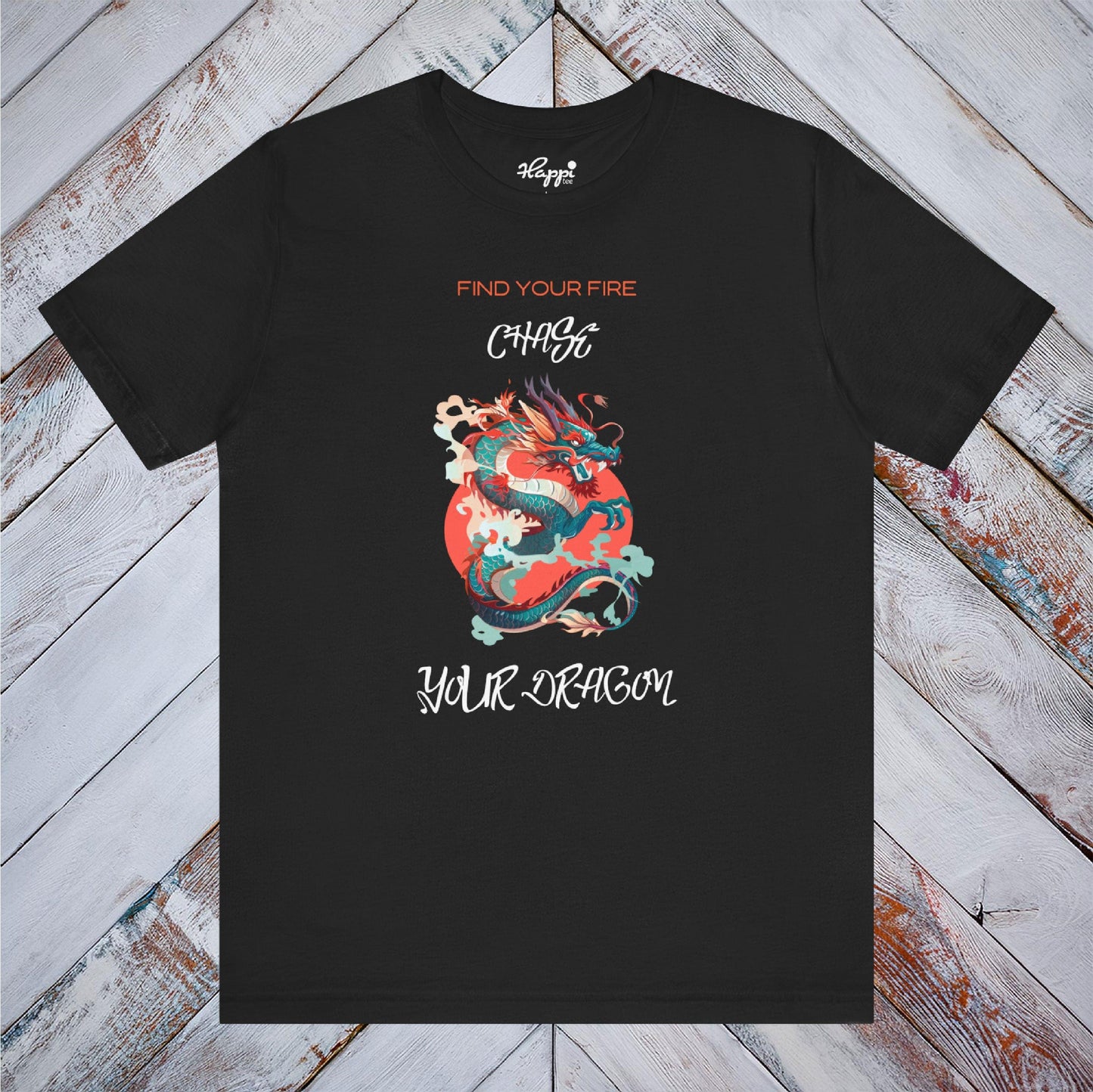 Find Your Fire, Chase Your Dragon Tee