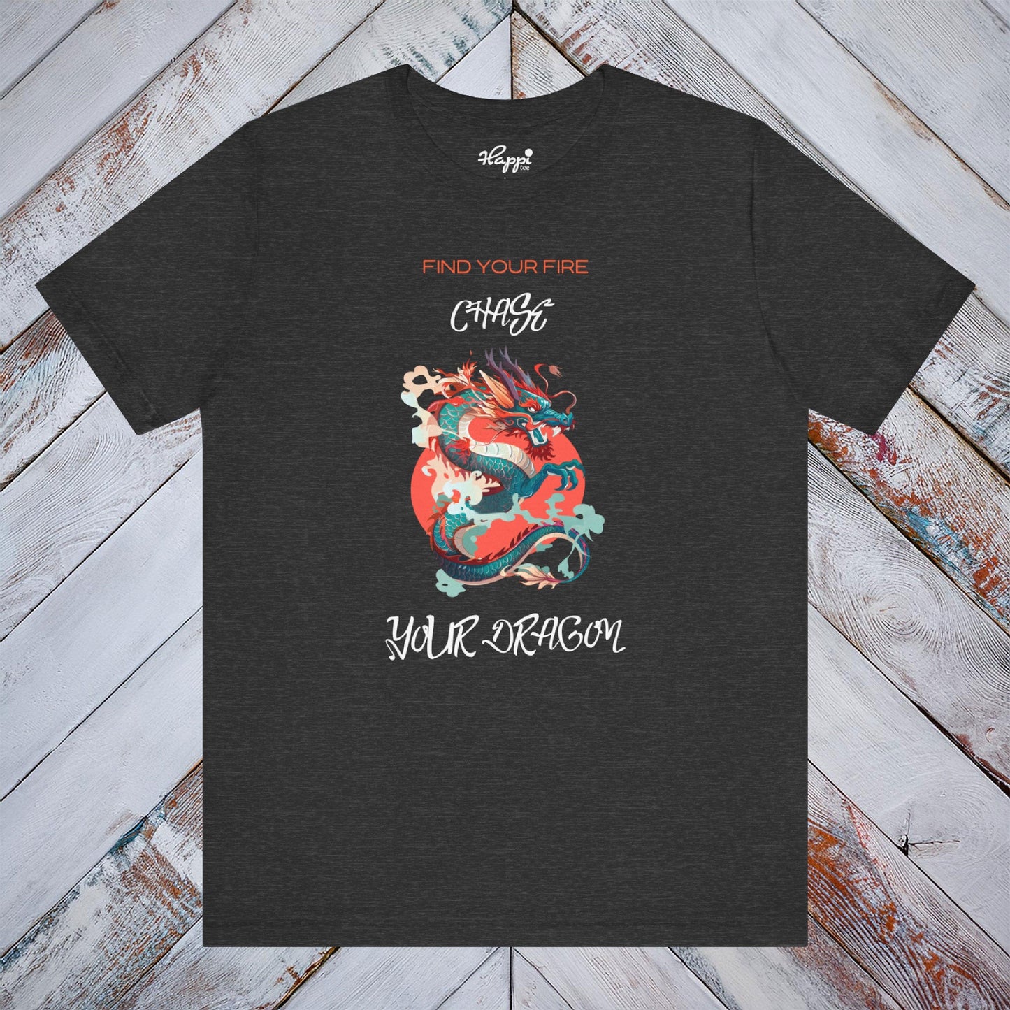 Find Your Fire, Chase Your Dragon Tee