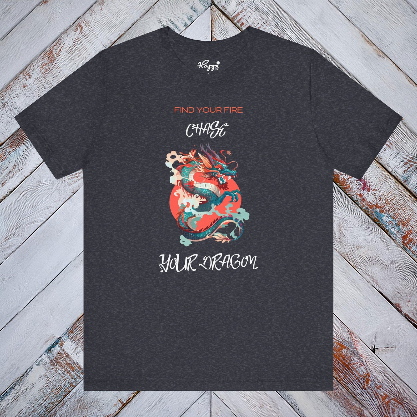 Find Your Fire, Chase Your Dragon Tee