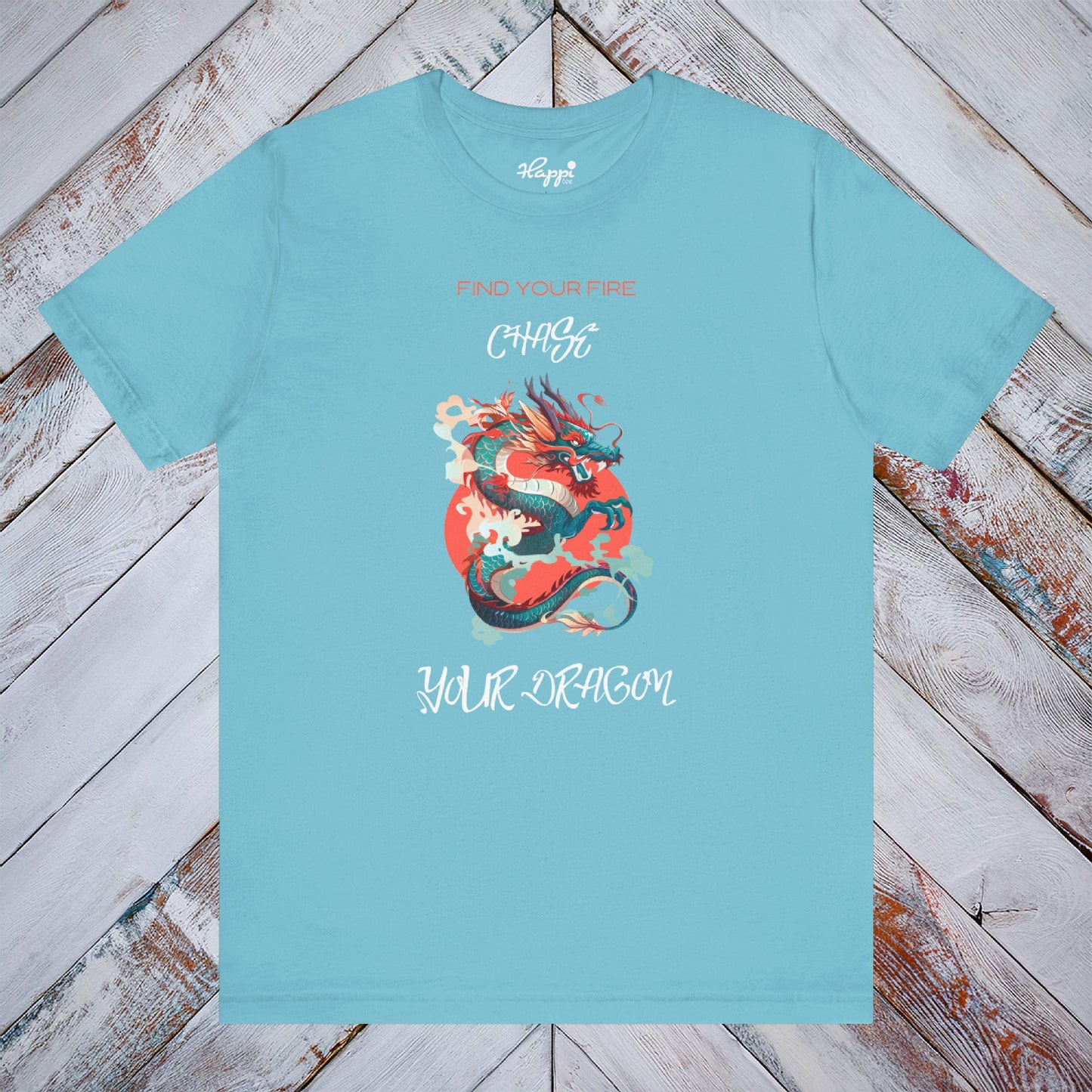Find Your Fire, Chase Your Dragon Tee