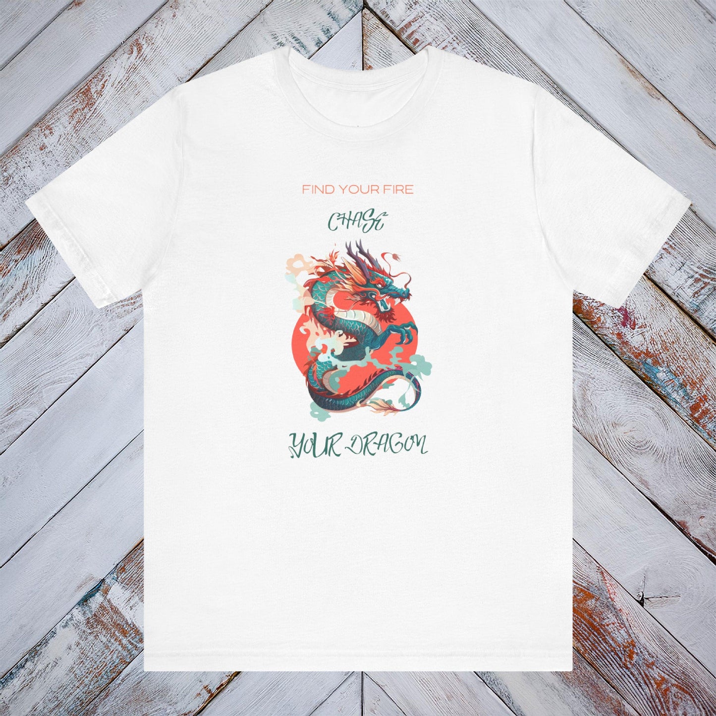 Find Your Fire, Chase Your Dragon Tee