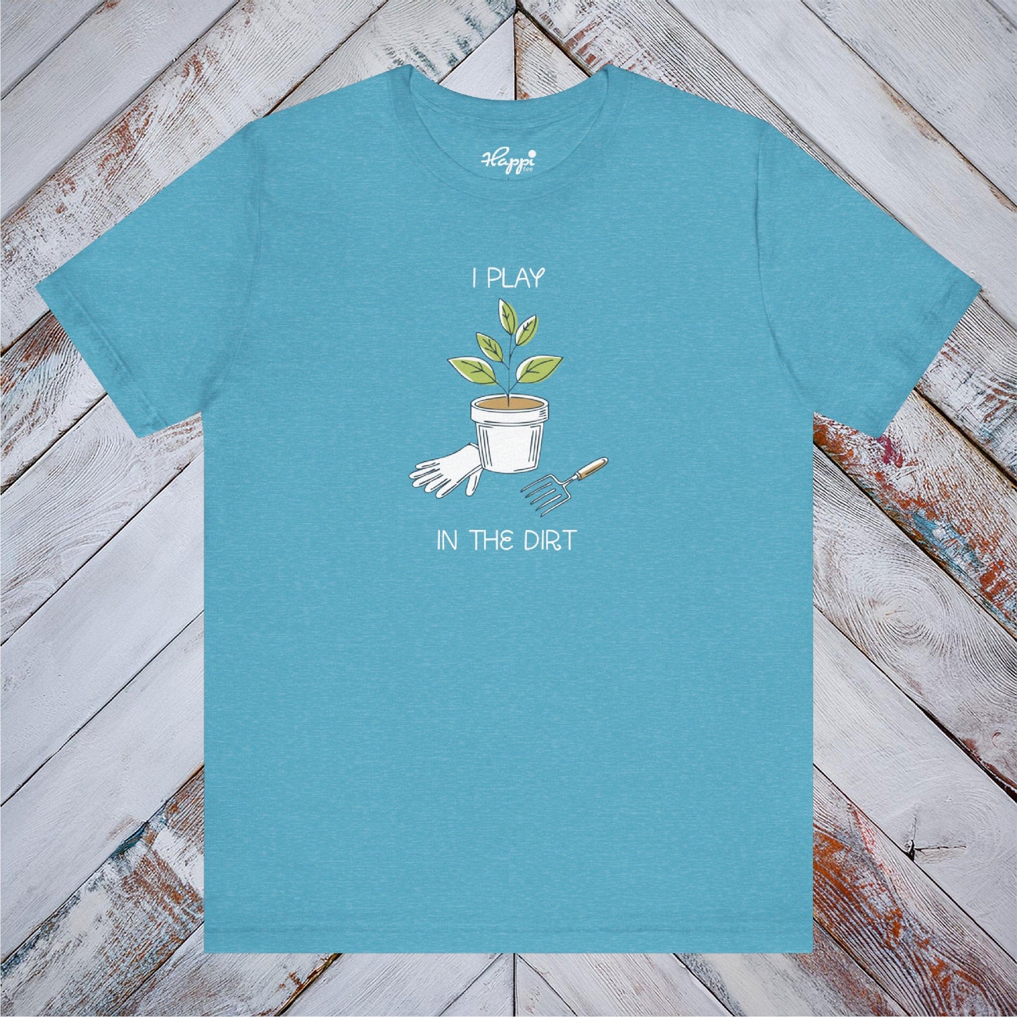 I Play In The Dirt Tee