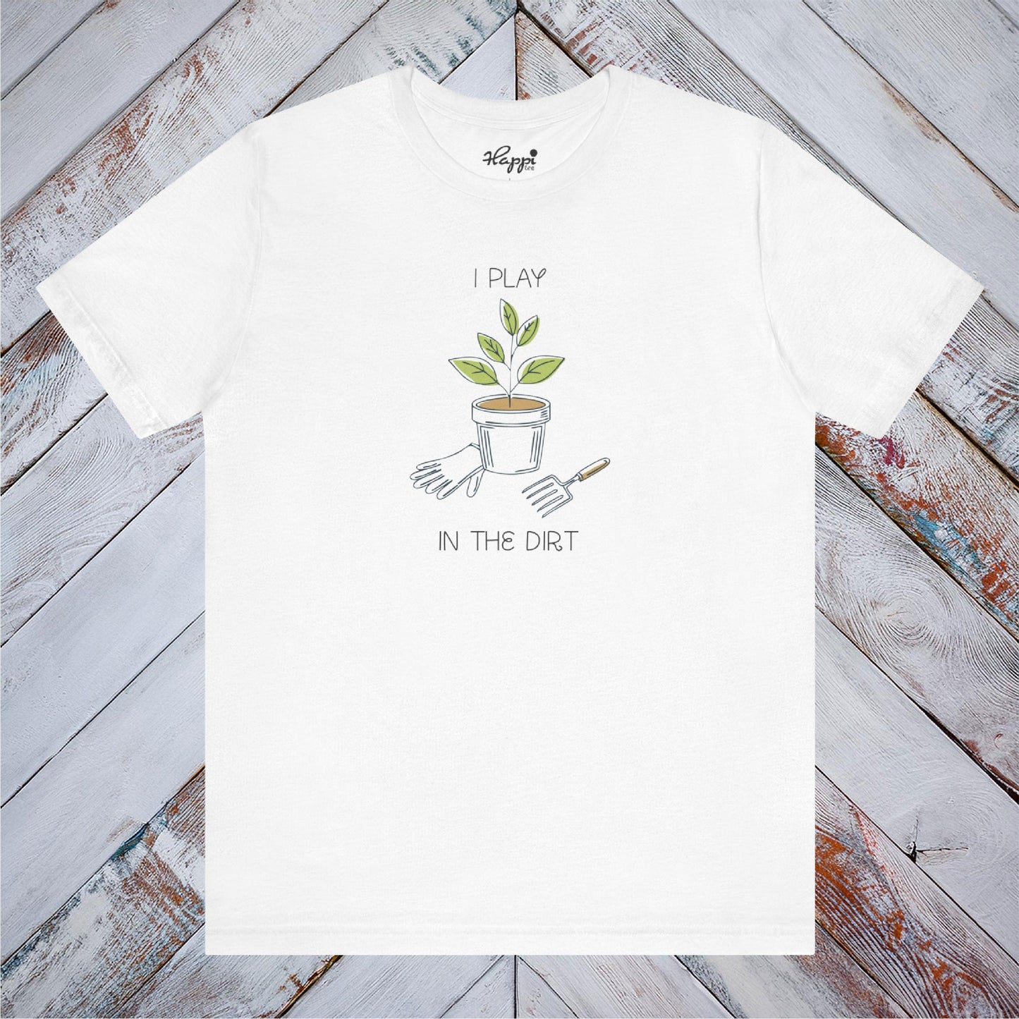I Play In The Dirt Tee