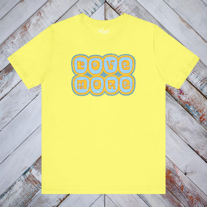 Love More Tee